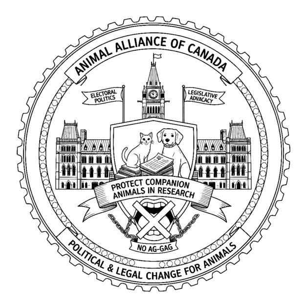 A black and white sketch representing Animal Alliance of Canada's mission. The central image features the Canadian Parliament building with a shield in front of it containing a cat and a dog next to legal documents. A banner on the shield reads "PROTECT COMPANION ANIMALS IN RESEARCH." Below the shield, an 'X' covers a mouth with chains, symbolizing "NO AG-GAG" laws. Banners on either side of the Parliament building indicate "ELECTORAL POLITICS" and "LEGISLATIVE ADVOCACY." The entire design is encircled by gears and banners at the top and bottom stating "ANIMAL ALLIANCE OF CANADA" and "POLITICAL & LEGAL CHANGE FOR ANIMALS."